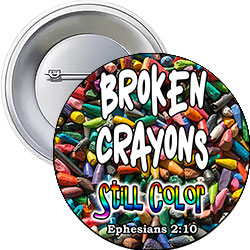'Broken Crayons Still Color' Button Design
