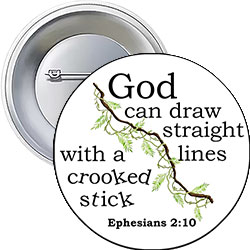 'God Can Draw Straight Lines with Crooked Sticks' Button Design