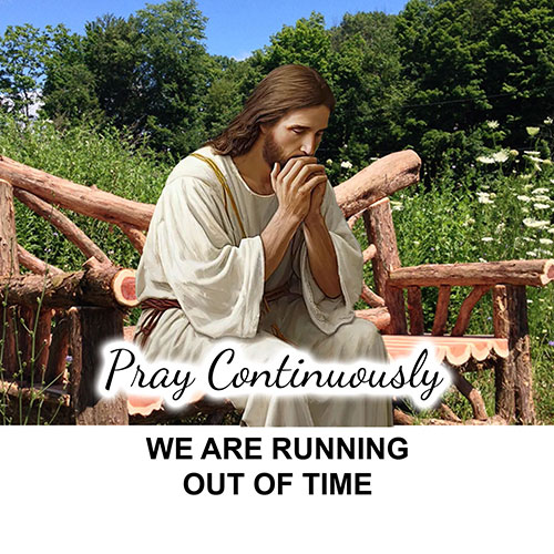 'Pray Continuously - We Are Running Out of Time' design